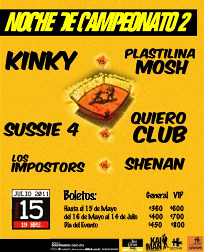 NOCHE DE CAMPEONATO 215 Julio - José Cuervo Salón - Kinky, Plastilina Mosh, Sussie 4 y más, 
